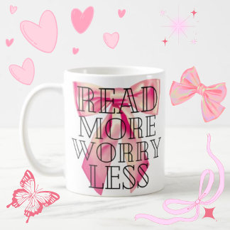 Read More Worry Less Coquette Pink Bow Coffee Mug