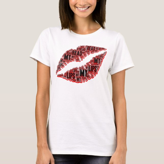 Read my lips lipstick mouth makeup artist cosmetic T-Shirt (Front)