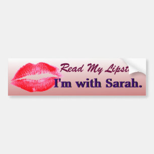 Read My Lipstick Im with Sarah Funny Political Bumper Sticker