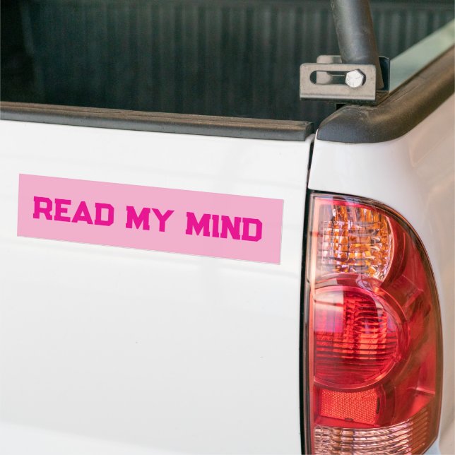 READ MY MIND BUMPER STICKER (On Truck)