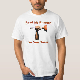 Read My Plunger, No New Taxes T-Shirt