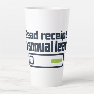 Read receipt on annual leave - Slow reply humour Latte Mug
