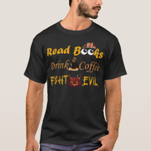 Read s Drink Coffee Fight Evil, Funny bear idea T-Shirt
