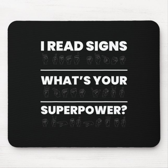 Read Signs Whats Your Superpower  Mouse Mat (Front)