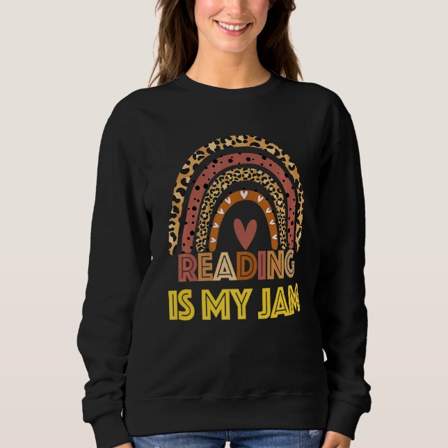 Read Teacher Rainbow Leopard  Reading Is My Jam Sweatshirt (Front)