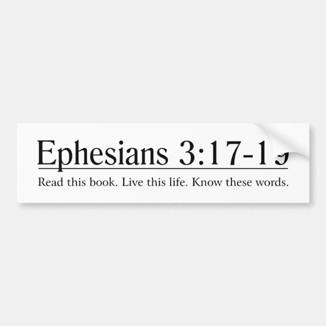 Read the Bible Ephesians 3:17-19 Bumper Sticker (Front)