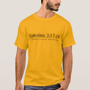 Read the Bible Ephesians 3:17-19 T-Shirt