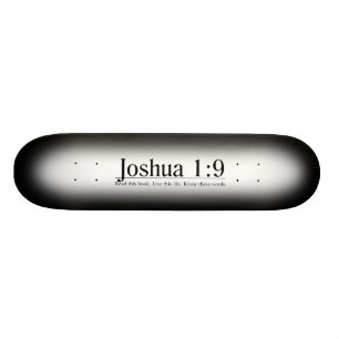 Read the Bible Joshua 1:9 Skateboard