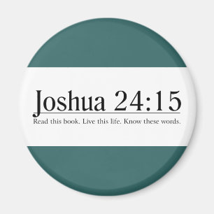 Read the Bible Joshua 24:15 Magnet