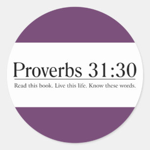 Read the Bible Proverbs 31:30 Classic Round Sticker