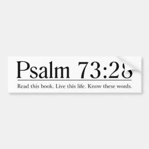 Read the Bible Psalm 73:28 Bumper Sticker