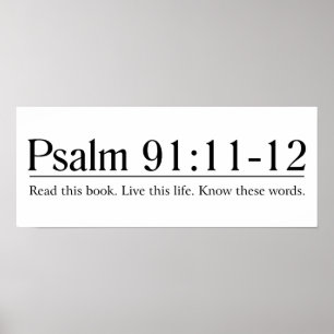 Read the Bible Psalm 91:11-12 Poster