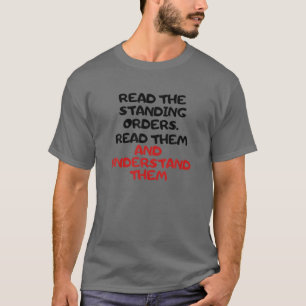 Read The Standing Orders Read Them And Understand T-Shirt