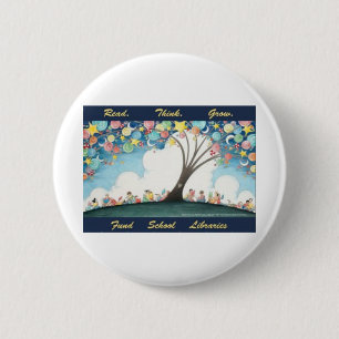 Read Think Grow - Fund School Libraries (Frazee 1) 6 Cm Round Badge