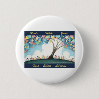 Read Think Grow - Fund School Libraries (Frazee 1) 6 Cm Round Badge