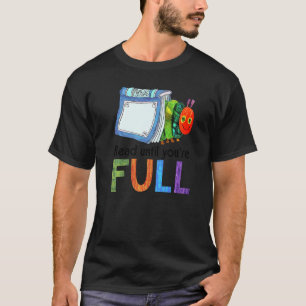 Read Until You're Full   Reading Bookworm Reader T-Shirt