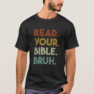 Read Your Bible Bruh Funny Christian Church Pastor T-Shirt