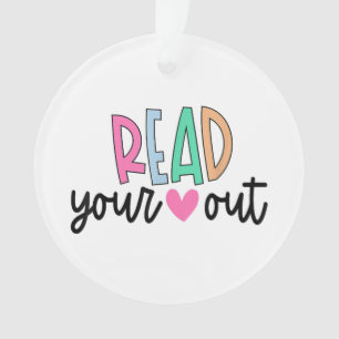 Read Your Heart Out Cute for Teacher Women Love Re Ornament