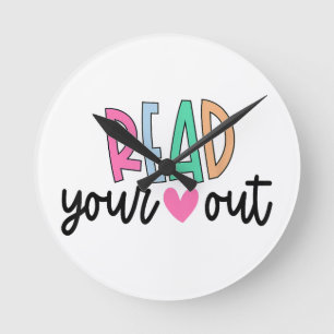 Read Your Heart Out Cute for Teacher Women Love Re Round Clock