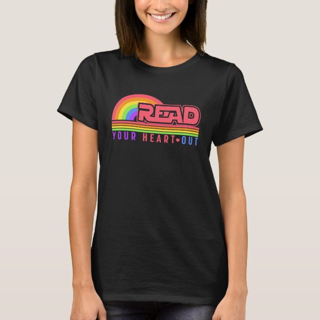 Read Your Heart Out Cute for Teacher Women Love Re T-Shirt (Front)