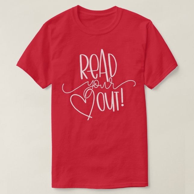 Read Your Heart Out - Funny Book Lovers  Gift - 1  T-Shirt (Design Front)