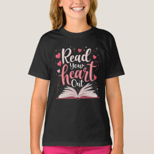 Read Your Heart Out Teacher Reading Book Lover  T-Shirt