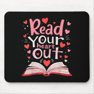 Read Your Heart Out Teacher Valentines Day Reading Mouse Mat
