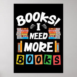 Reader Gift Books I Need More Books Poster