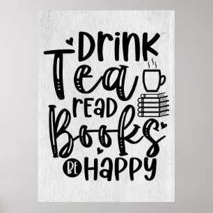 Reader Gift Drink Tea Read Books Be Happy Poster