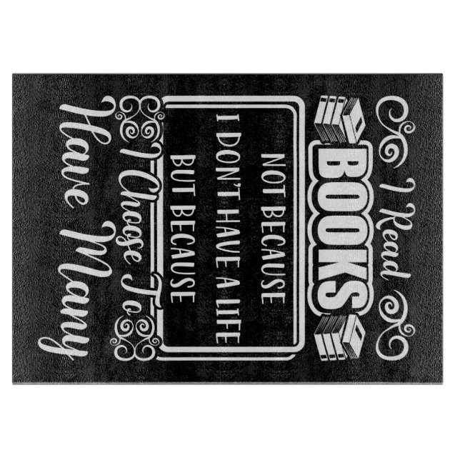 Reader Gift I Have Many Books Cutting Board (Front)