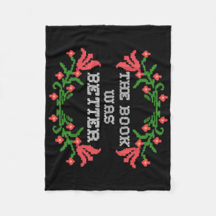 Reader Gift The Book Was Better Fleece Blanket