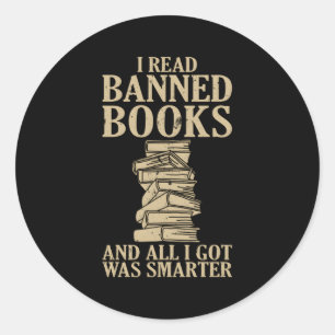 Reader I Read Banned Books I Got Was Smer Classic Round Sticker