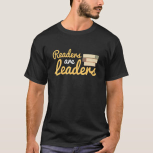 Readers Are Leaders- Smart Reader's Funny T-Shirt