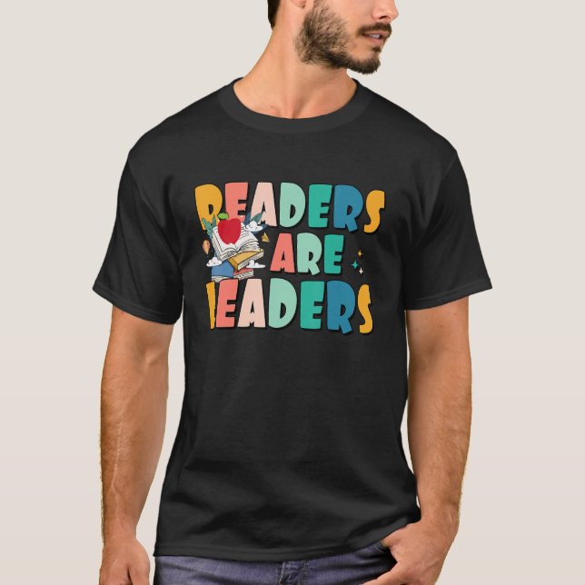 Readers Are Leaders Teacher Inspirational Back To  T-Shirt (Front)