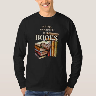 Readers Book It's not hoarding if it's books T-Shirt