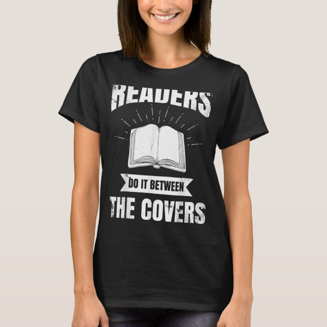Readers Do It Between The Cover T-Shirt (Front)