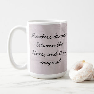 Readers dream between the lines... coffee mug