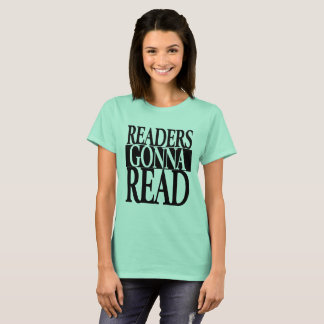 Readers Gonna Read Women's T-Shirt