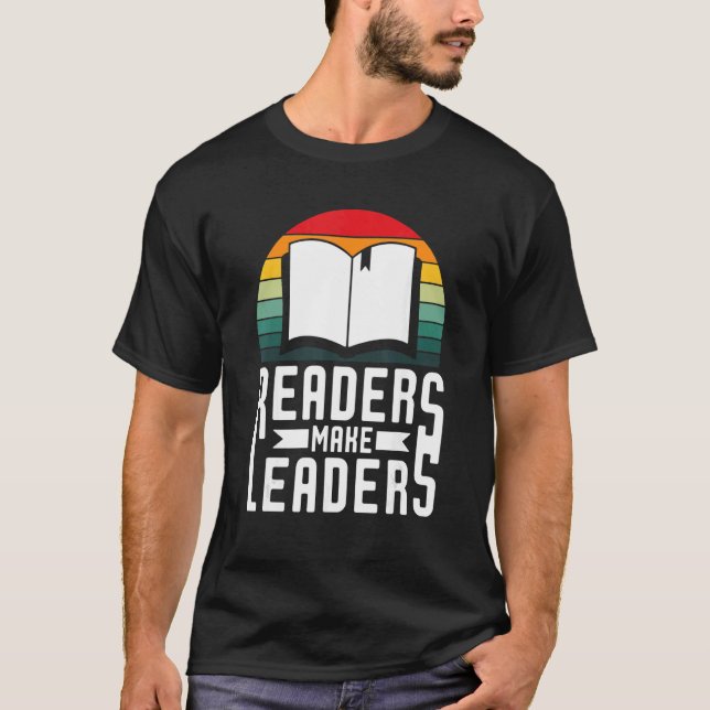 Readers Make Leaders Book Nerds Bookaholic Bookwor T-Shirt (Front)
