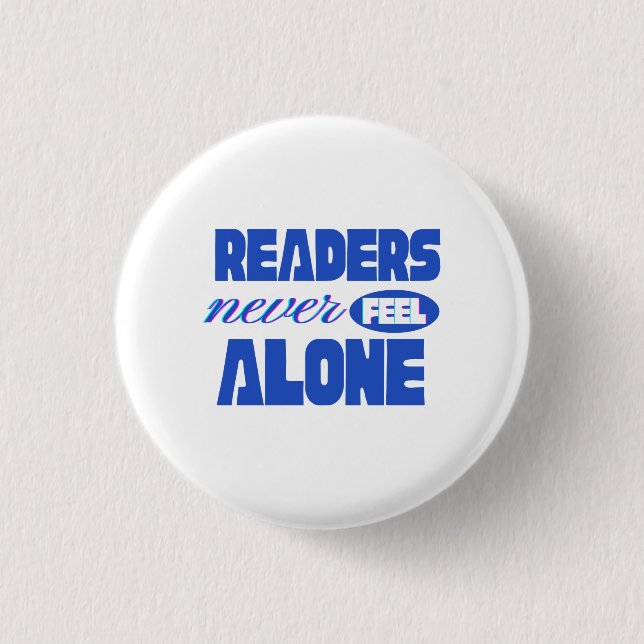 Readers Never Feel Alone 3 Cm Round Badge (Front)