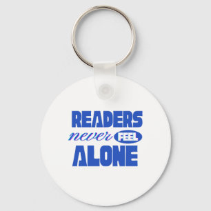 Readers Never Feel Alone Key Ring