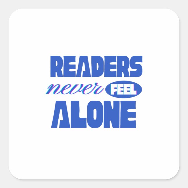 Readers Never Feel Alone Square Sticker (Front)