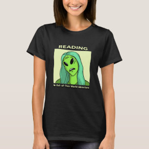 Reading An Out Of This World Adventure Funny Alien T-Shirt