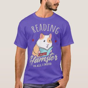 Reading and Hamster Cute Saying Book Hobby T-Shirt