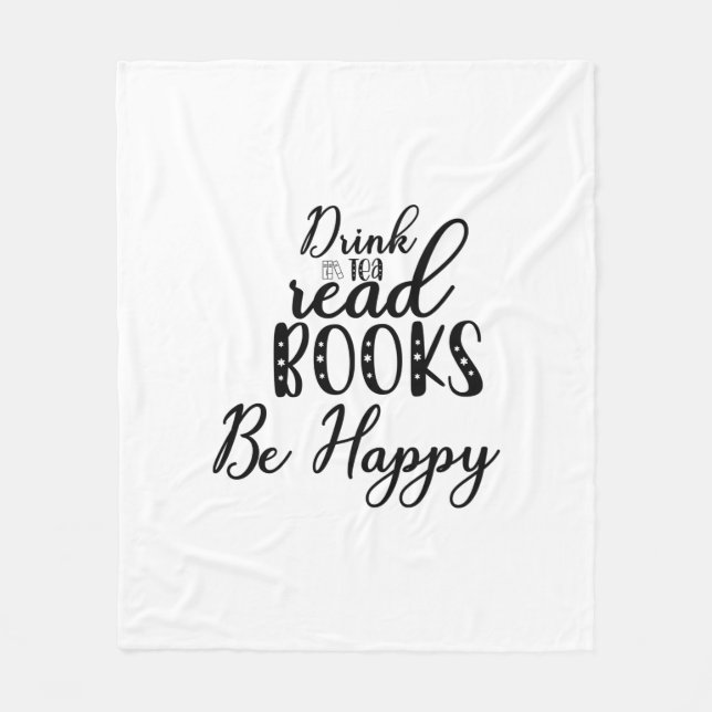 Reading Art Drink Tea Read Books Be Happy Fleece Blanket (Front)