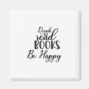 Reading Art Drink Tea Read Books Be Happy Magnet