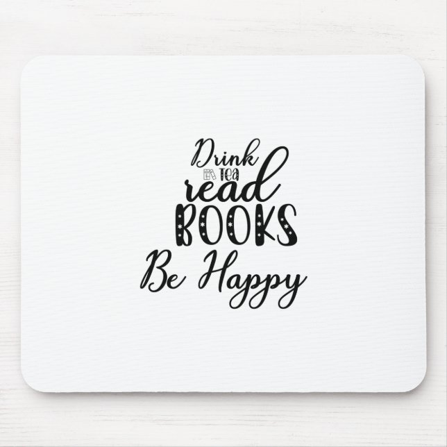 Reading Art Drink Tea Read Books Be Happy Mouse Mat (Front)