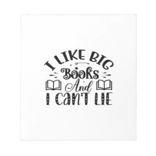 Reading Art I Like Big Books And I Can't Lie Notepad