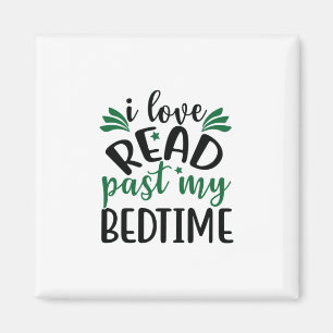 Reading Art I Love Read Past My Bedtime Magnet