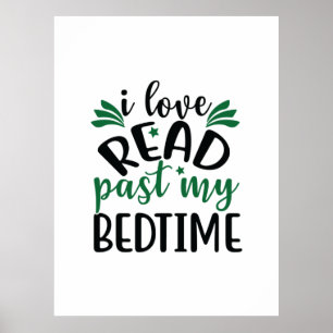 Reading Art I Love Read Past My Bedtime Poster